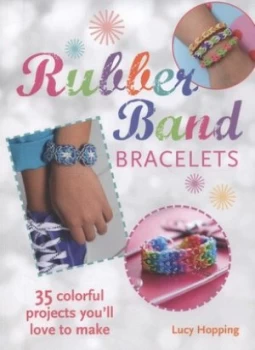 Image of Rubber Band Bracelets by Lucy Hopping Paperback