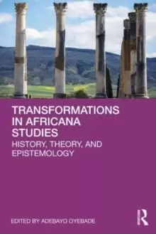 Image of Transformations in Africana Studies : History, Theory, and Epistemology