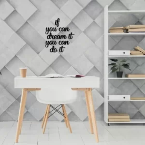 Image of If You Can Dream It You Can Do It Black Decorative Wooden Wall Accessory