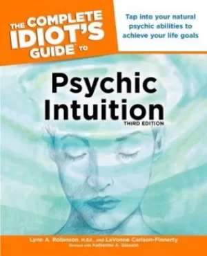Image of The complete idiots guide to psychic intuition by Lynn A. Robinson