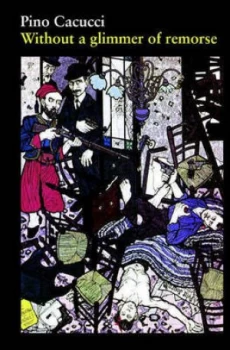 Image of Without a Glimmer of Remorse by Pino Cacucci Paperback
