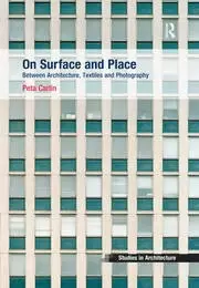 Image of On Surface and Place Between Architecture Textiles and Photography