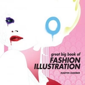 Image of Great Big Book of Fashion Illustration by Martin Dawber Book