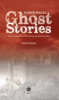 Image of North Wales Ghost Stories by Richard Holland Book