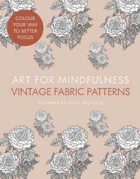 Image of Art for Mindfulness. Vintage Fabric Patterns by Andrew Paciorek Book