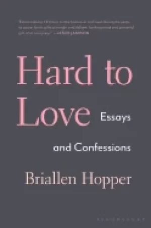 Image of hard to love essays and confessions