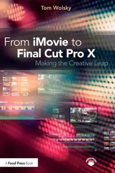 Image of From iMovie to Final Cut Pro XMaking the Creative Leap
