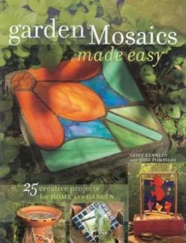Image of Garden Mosaics Made Easy by Cliff Kennedy and Jane Wendling Pompilio Paperback