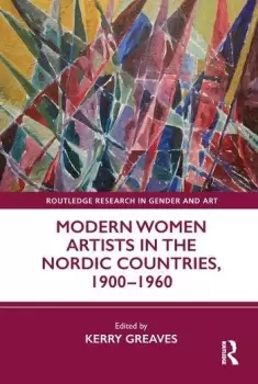 Image of Modern Women Artists in the Nordic Countries 19001960