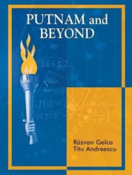 Image of Putnam and beyond by Razvan Gelca Book