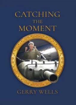 Image of Catching the moment by Gerry Wells