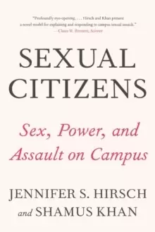 Image of Sexual Citizens : A Landmark Study of Sex, Power, and Assault on Campus