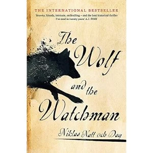 Image of The Wolf and the Watchman The latest Scandi sensation Hardback 2019