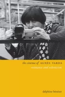 Image of The Cinema of Agnes Varda : Resistance and Eclecticism