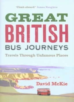 Image of Great British Bus Journeys by David Mckie Hardback