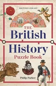 Image of The British History Puzzle Book : 500 challenges and teasers from the Dark Ages to Digital Britain