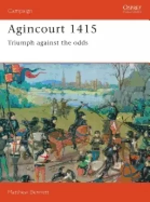 Image of agincourt 1415 triumph against the odds