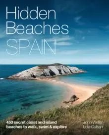 Image of Hidden Beaches Spain : 450 secret coast and island beaches to walk, swim & explore