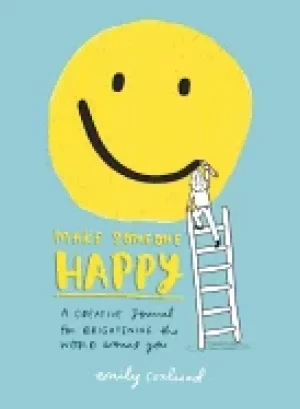 Image of make someone happy a creative journal for brightening the world around you