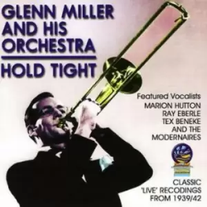 image of Glenn Miller and His Orchestra - Hold Tight: Classic 'Live' Recordings from 1939-1942 CD Album - Used