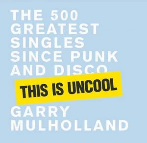 Image of This Is Uncool by Garry Mulholland Paperback