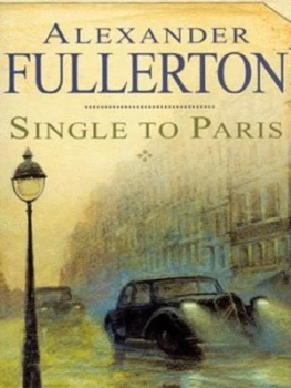 Image of Single to Paris by Alexander Fullerton Book
