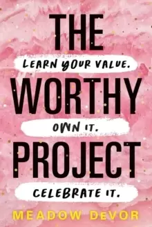 Image of The Worthy Project : Learn Your Value. Own It. Celebrate It.