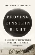 Image of proving einstein right the daring expeditions that changed how we look at t