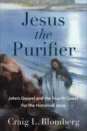Image of jesus the purifier johns gospel and the fourth quest for the historical jes