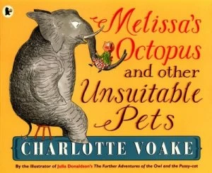Image of Melissas Octopus and Other Unsuitable Pets by Charlotte Voake Paperback