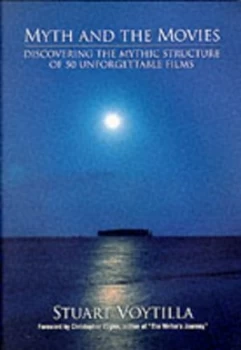 Image of Myth and the Movies by Stuart Voytilla Book