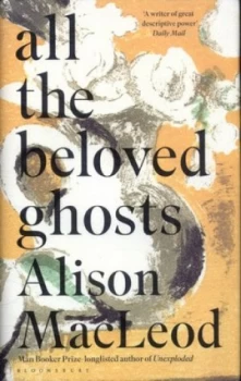 Image of All the Beloved Ghosts by Alison Macleod Hardback