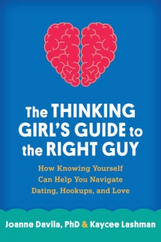 Image of The Thinking Girl's Guide to the Right GuyHow Knowing Yourself Can Help You Navigate Dating Hookups and Love