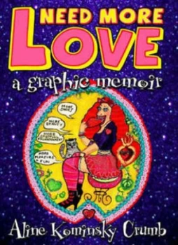 Image of Need More Love by Aline Kominsky-Crumb Hardback