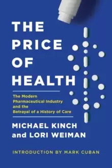 Image of The Price of Health : The Modern Pharmaceutical Enterprise and the Betrayal of a History of Care