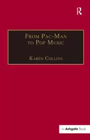 Image of From Pac-Man to Pop Music Interactive Audio in Games and New Media
