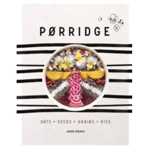 Image of Porridge: Grains + Pulses + Seeds by Anni Kravi (Hardback, 2017)