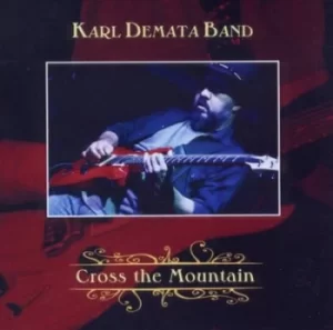 Image of Cross the Mountain by Karl Demata Band CD Album