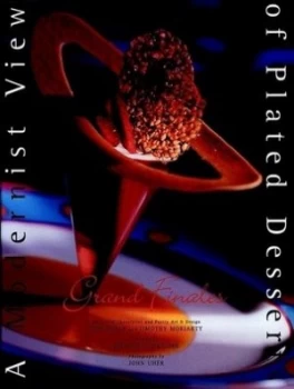 Image of A Modernist View of Plated Desserts grand Finales by Tish Boyle Hardback