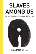 Image of slaves among us the hidden world of human trafficking