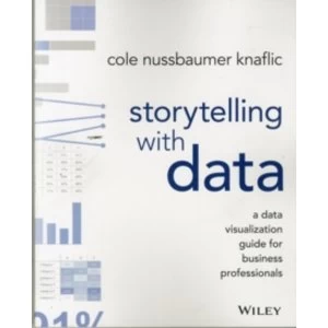 Image of Storytelling with Data: A Data Visualization Guide for Business Professionals by Cole Nussbaumer Knaflic (Paperback, 2015)