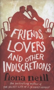 Image of Friends Lovers and Other Indiscretions by Fiona Neill Hardback