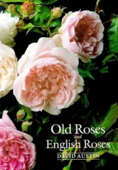 Image of Old Roses and English Roses by David Austin Hardback