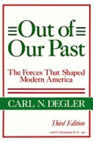 Image of out of our past the forces that shaped modern america