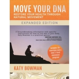 Image of Move Your DNA : Restore Your Health Through Natural Movement