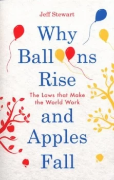 Image of Why Balloons Rise and Apples Fall by Jeff Stewart Paperback