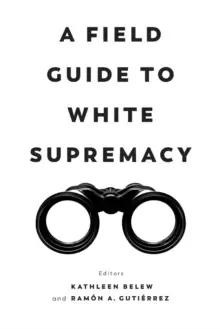 Image of A Field Guide to White Supremacy
