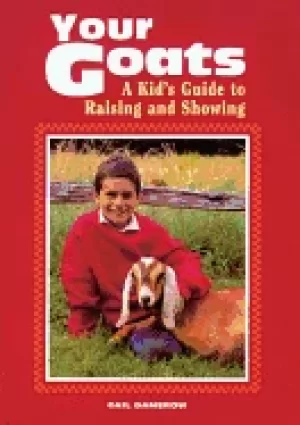 Image of your goats a kids guide to raising and showing
