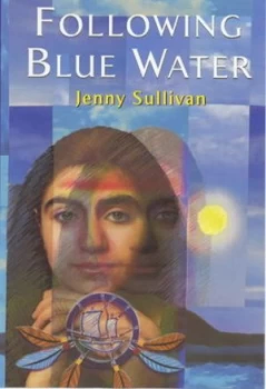 Image of Following Blue Water by Jenny Sullivan Paperback