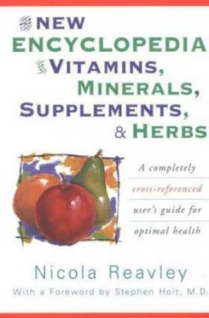 Image of The New Encyclopedia of Vitamins Minerals Supplements and Herbs by Nicola Reavley Paperback